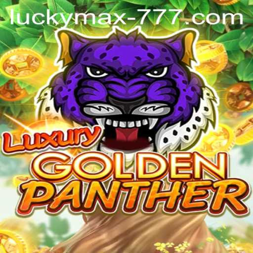 Unlocking the Secrets of LUXURYGOLDENPANTHER: A Thrilling Dive Into the Lucky Max Slot Experience