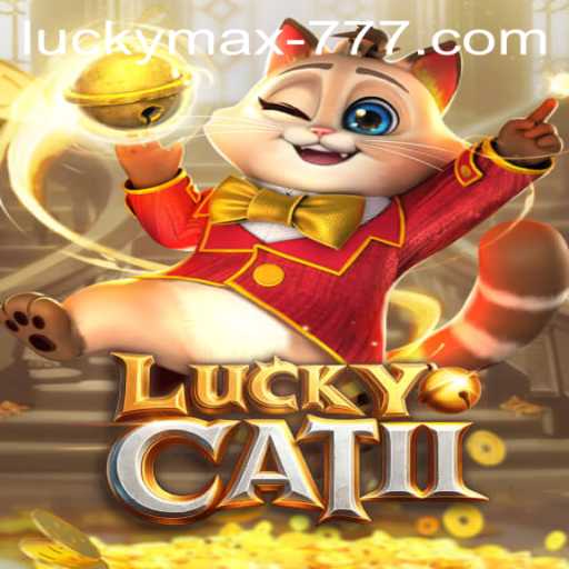 Discover the Allure of LuckyCatII: The Ultimate Lucky Max Slot Experience