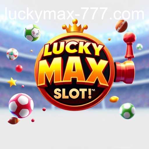 Sports Betting: A Deep Dive into Lucky Max Slot